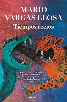 Tiempos recios by Mario Vargas Llosa