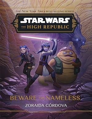 Star Wars: The High Republic: Beware the Nameless (Star Wars High Republic by Zoraida Córdova, Pétur Antonsson