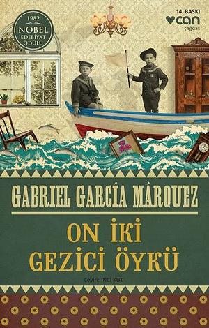 On İki Gezici Öykü by Gabriel García Márquez