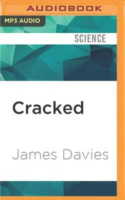 Cracked: The Unhappy Truth about Psychiatry by James Davies