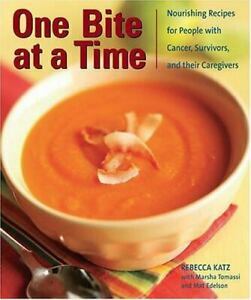One Bite at a Time: Nourishing Recipes for Cancer Survivors and Their Friends by Rebecca Katz