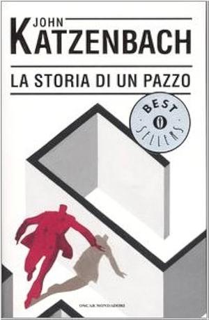 La storia di un pazzo by John Katzenbach