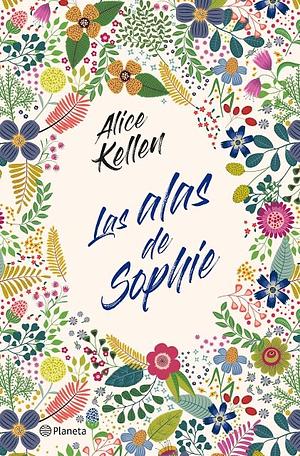 Las Alas de Sophie by Alice Kellen