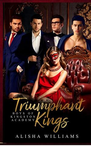 Triumphant Kings by Alisha Williams