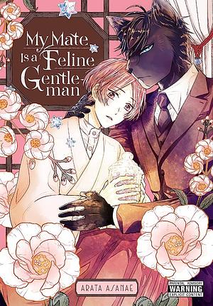 My Mate Is a Feline Gentleman by Arata Asanae