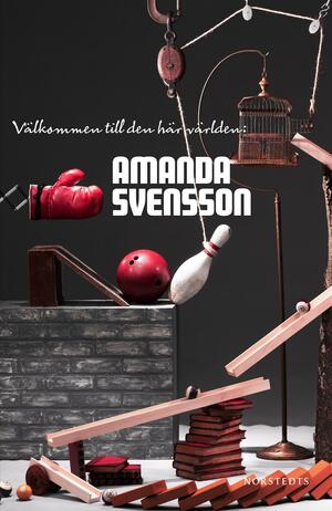 Välkommen till den här världen: by Amanda Svensson