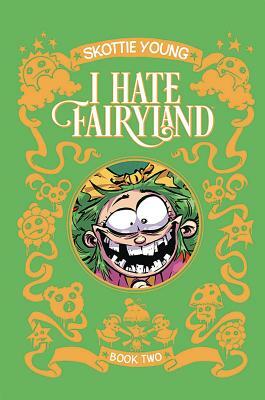 I Hate Fairyland: Book Two by Skottie Young