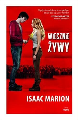 Wiecznie żywy by Isaac Marion