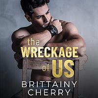 The Wreckage of Us by Brittainy C. Cherry