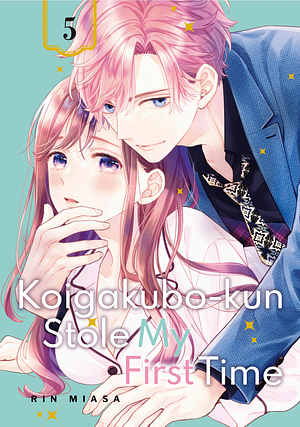 Koigakubo-kun Stole My First Time, Volume 5 by Rin Miasa