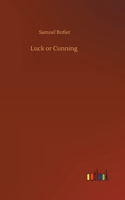 Luck or Cunning by Samuel Butler