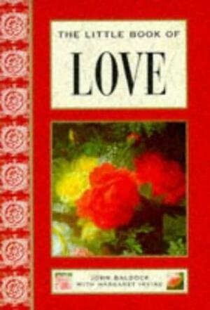 The Little Book of Love by Margaret Irvine, John Baldock