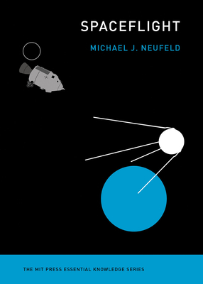 Spaceflight: A Concise History by Michael J. Neufeld