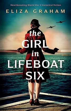 The Girl In Lifeboat Six by Eliza Graham