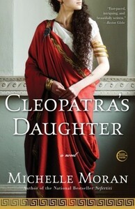 Cleopatra's Daughter by Michelle Moran