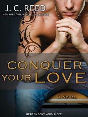 Conquer Your Love by J. C. Reed