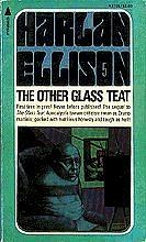 The Other Glass Teat: Further Essays of Opinion on Television by Harlan Ellison
