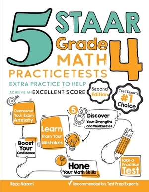 5 STAAR Grade 4 Math Practice Tests: Extra Practice to Help Achieve an Excellent Score by Reza Nazari