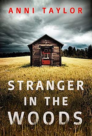 Stranger in the Woods by Anni Taylor