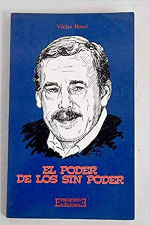 El poder de los sin poder by Václav Havel