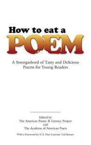 How to Eat a Poem: A Smorgasbord of Tasty and Delicious Poems for Young Readers by 