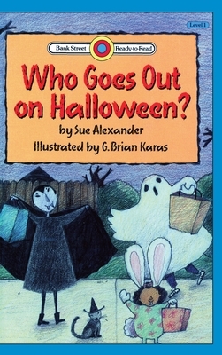Who Goes Out on Halloween?: Level 1 by Sue Alexander