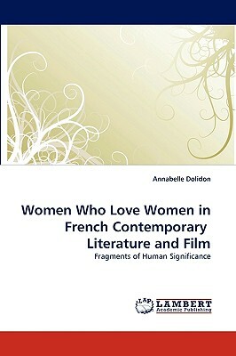 Women Who Love Women in French Contemporary Literature and Film by Annabelle Dolidon