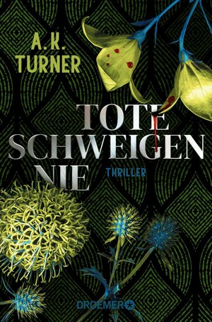 Tote schweigen nie by A.K. Turner