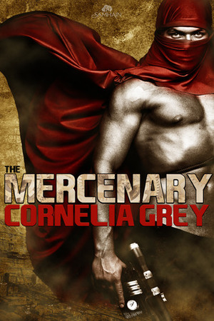 The Mercenary by Cornelia Grey