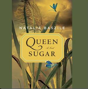 Queen Sugar by Natalie Baszile