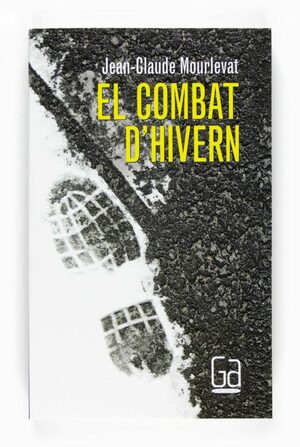 El combat d'hivern by Jean-Claude Mourlevat