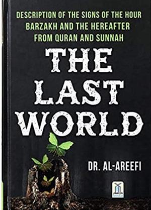 The Last World by Muhammad Abd Al-Rahman Al-Arifi, Muhammad Abd Al-Rahman Al-Arifi