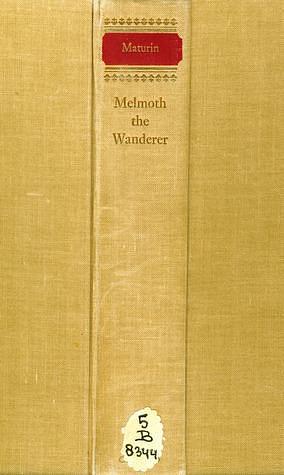 Melmoth the Wanderer: A Tale by Douglas Grant, Charles Robert Maturin, Charles Robert Maturin