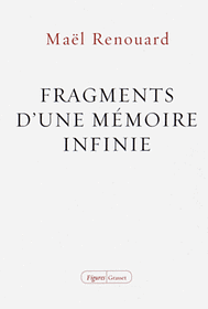 Fragments d'une mémoire infinie by Maël Renouard
