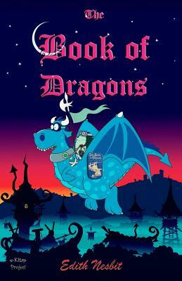 The Book of Dragons by E. Nesbit