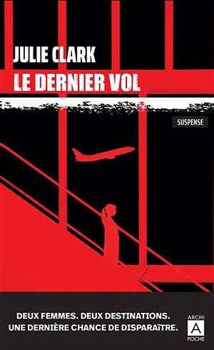 Le Dernier Vol by Julie Clark