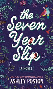 The Seven Year Slip by Ashley Poston