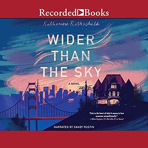 Wider Than the Sky by Katherine Rothschild