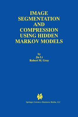 Image Segmentation and Compression Using Hidden Markov Models by Robert M. Gray, Jia Li