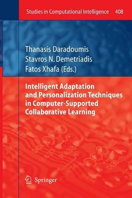 Intelligent Adaptation and Personalization Techniques in Computer-Supported Collaborative Learning by 