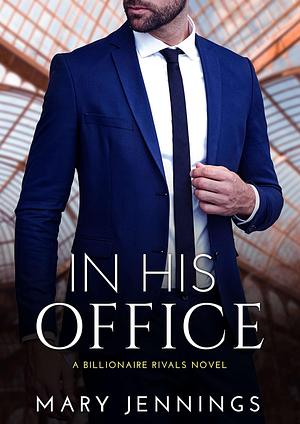 The Billionaire's Office Romance by Mary Jennings, Mary Jennings