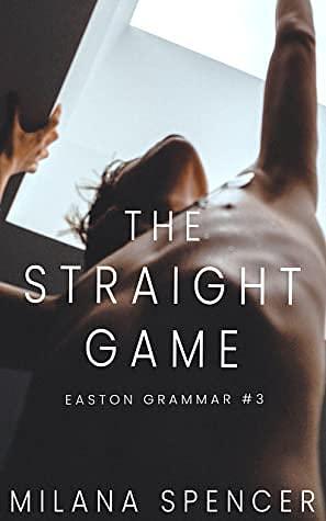 The Straight Game by Milana Spencer