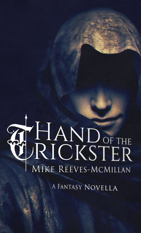 Hand of the Trickster by Mike Reeves-McMillan