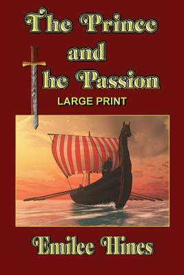 The Prince and the Passion: Large Print Edition by Emilee Hines