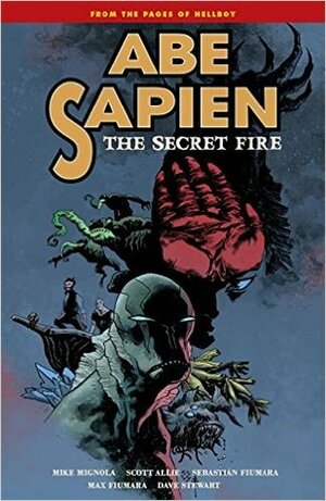 Abe Sapien, Vol. 7: The Secret Fire by Mike Mignola, Scott Allie, Sebastian Fiumara, Max Fiumara