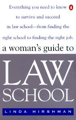 A Woman's Guide to Law School by Linda Hirshman