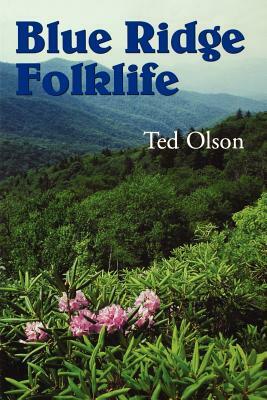 Blue Ridge Folklife by Ted Olson