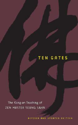 Ten Gates: The Kong-An Teaching of Zen Master Seung Sahn by Seung Sahn