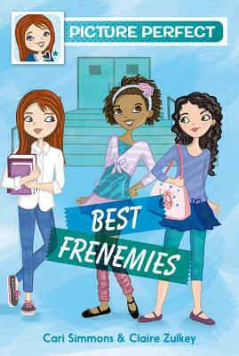 Best Frenemies by Claire Zulkey, Cari Simmons
