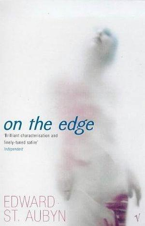 On the Edge by Edward St Aubyn, Edward St Aubyn